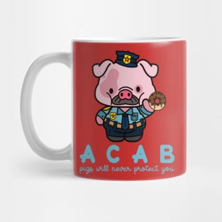 Acab pigs  will never protect you Mug